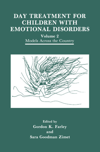 Day Treatment for Children with Emotional Disorders: Volume 2 Models Across the Country