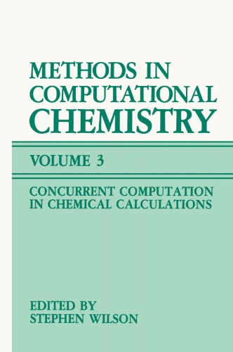 Methods in Computational Chemistry: Volume 3: Concurrent Computation in Chemical Calculations