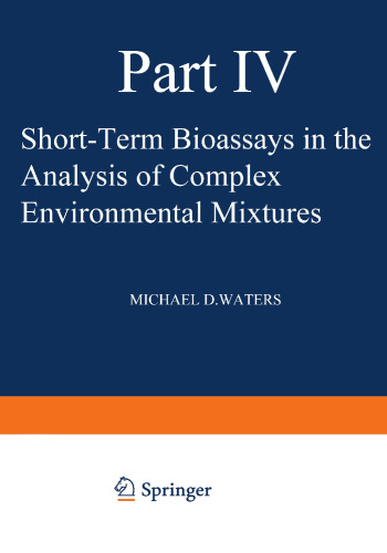 Short-Term Bioassays in the Analysis of Complex Environmental Mixtures IV