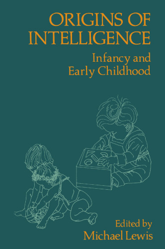 Origins of Intelligence: Infancy and Early Childhood