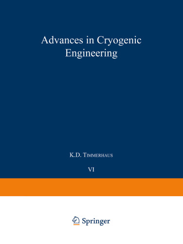 Advances in Cryogenic Engineering: Proceedings of the 1960 Cryogenic Engineering Conference University of Colorado and National Bureau of Standards Boulder, Colorado August 23–25, 1960