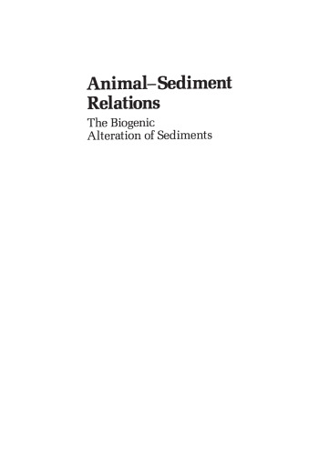 Animal-Sediment Relations: The Biogenic Alteration of Sediments