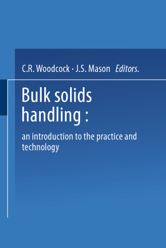 Bulk Solids Handling: An Introduction to the Practice and Technology