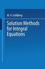 Solution Methods for Integral Equations: Theory and Applications