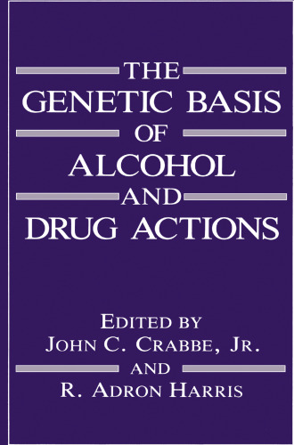 The Genetic Basis of Alcohol and Drug Actions