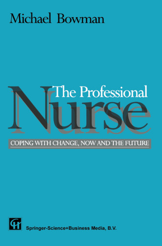 The Professional Nurse: Coping with Change, Now and the Future