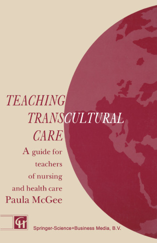 Teaching Transcultural Care: A guide for teachers of nursing and health care