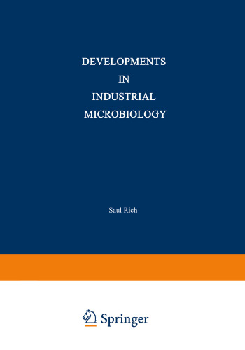 Developments in Industrial Microbiology: Volume 1 Proceedings of the Sixteenth General Meeting of the Society for Industrial Microbiology Held at State College, Pennsylvania, August 30–September 3, 1959