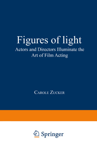 Figures of Light: Actors and Directors Illuminate the Art of Film Acting