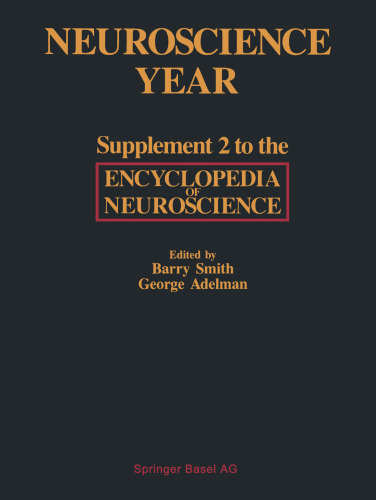 Neuroscience Year: Supplement 2 to the Encyclopedia of Neuroscience