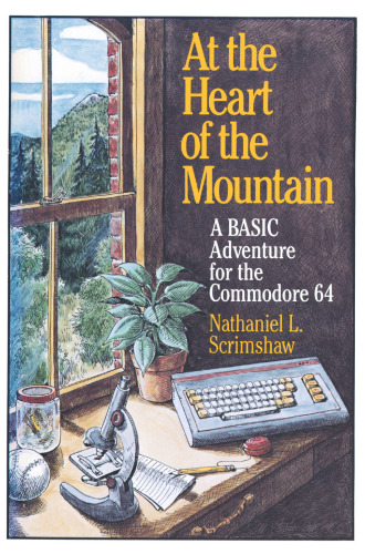 At the Heart of the Mountain: A BASIC Adventure for the Commodore 64