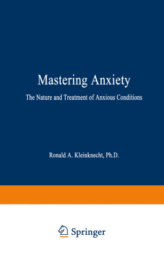 Mastering Anxiety: The Nature and Treatment of Anxious Conditions