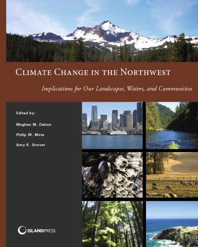 Climate Change in the Northwest: Implications for Our Landscapes, Waters, and Communities