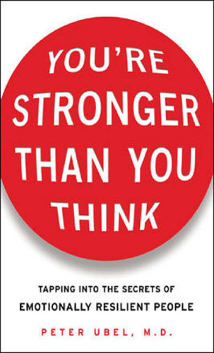 You're stronger than you think: tapping into the secrets of emotionally resilient people