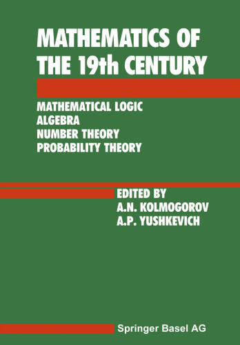 Mathematics of the 19th Century: Mathematical Logic Algebra Number Theory Probability Theory