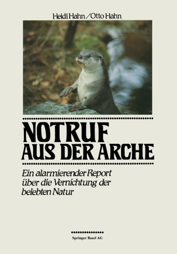 Notruf aus der Arche: Ein alarmierender Report über die Vernichtung der belebten Natur