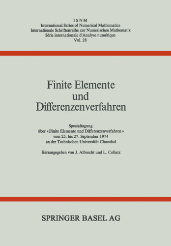 Finite Elemente und Differenzenverfahren: Spezialtagung über «Finite Elemente und Differenzenverfahren» vom 25. bis 27. September 1974 an der Technischen Universität Clausthal