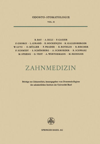 Zahnmedizin: Beiträge zur Zahnmedizin Anlässlich des 25Jährigen Bestehens des Zahnärztlichen Instituts der Universität Basel 1924–1949