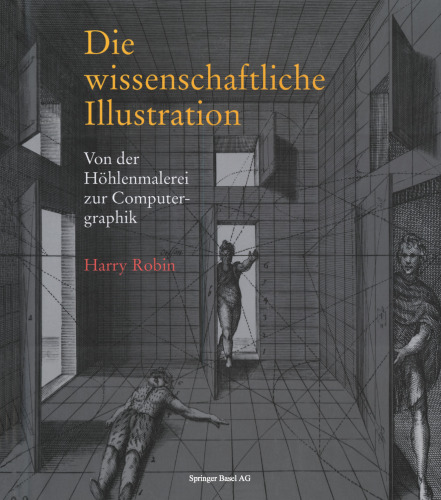 Die wissenschaftliche Illustration: Von der Höhlenmalerei zur Computergraphik