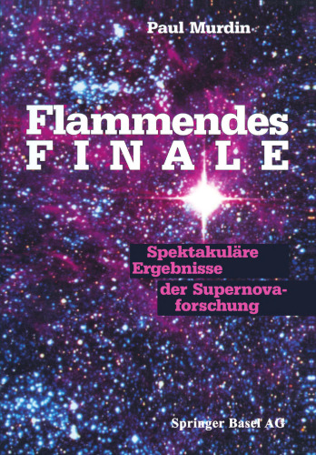 Flammendes Finale: Spektakuläre Ergebnisse der Supernovaforschung