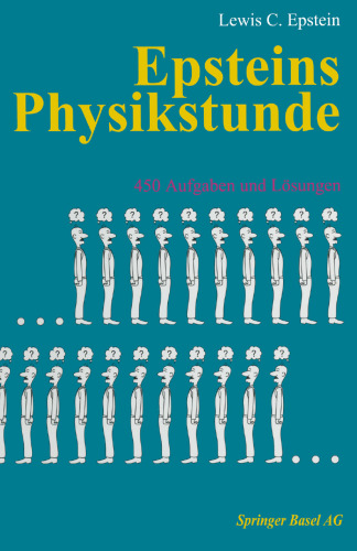 Epsteins Physikstunde: 450 Aufgaben und Lösungen