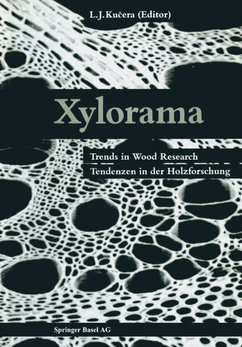 Xylorama: Trends in Wood Research / Tendenzen in der Holzforschung