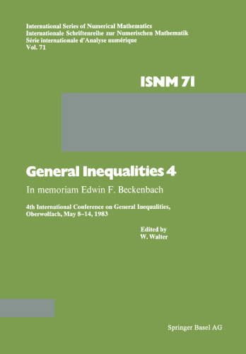 General Inequalities 4: In memoriam Edwin F. Beckenbach 4th International Conference on General Inequalities, Oberwolfach, May 8–14, 1983