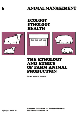 The Ethology and Ethics of Farm Animal Production: Proceedings of the 28th Annual Meeting