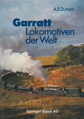 Garratt-Lokomotiven der Welt: Übersetzt und bearbeitet von Wolfgang Stoffels