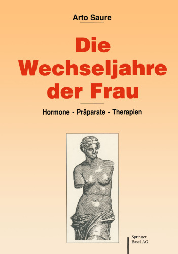 Die Wechseljahre der Frau: Hormone — Präparate — Therapien