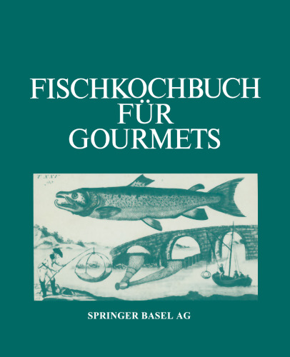 Fischkochbuch für Gourmets: Rezepte der Basler Küche und aus aller Welt