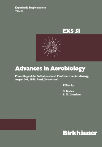 Advances in Aerobiology: Proceedings of the 3rd International Conference on Aerobiology, August 6–9, 1986, Basel, Switzerland