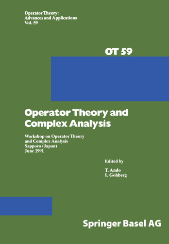 Operator Theory and Complex Analysis: Workshop on Operator Theory and Complex Analysis Sapporo (Japan) June 1991