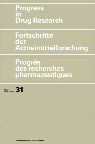 Progress in Drug Research/Fortschritte der Arzneimittelforschung/Progrès des recherches pharmaceutiques