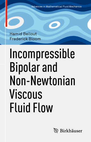 Incompressible Bipolar and Non-Newtonian Viscous Fluid Flow