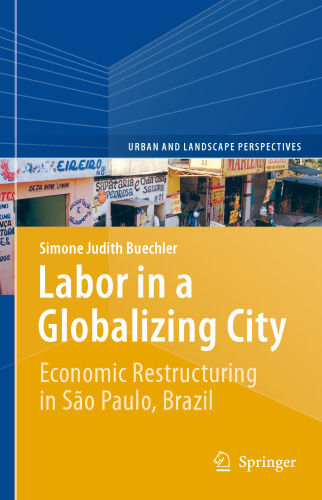 Labor in a Globalizing City: Economic Restructuring in São Paulo, Brazil