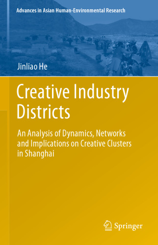 Creative Industry Districts: An Analysis of Dynamics, Networks and Implications on Creative Clusters in Shanghai