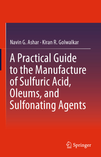 A Practical Guide to the Manufacture of Sulfuric Acid, Oleums, and Sulfonating Agents