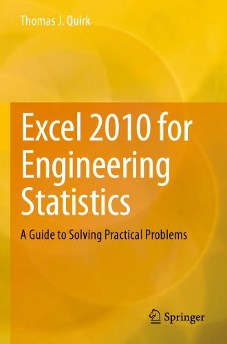 Excel 2010 for Engineering Statistics: A Guide to Solving Practical Problems