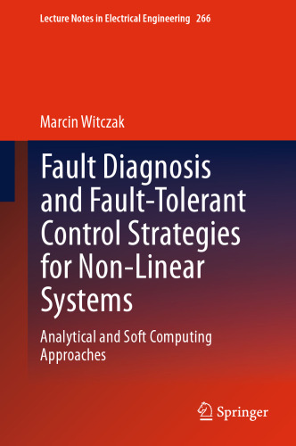 Fault Diagnosis and Fault-Tolerant Control Strategies for Non-Linear Systems: Analytical and Soft Computing Approaches