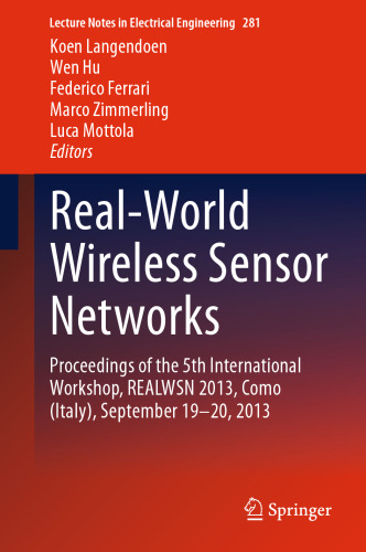 Real-World Wireless Sensor Networks: Proceedings of the 5th International Workshop, REALWSN 2013, Como (Italy), September 19-20, 2013