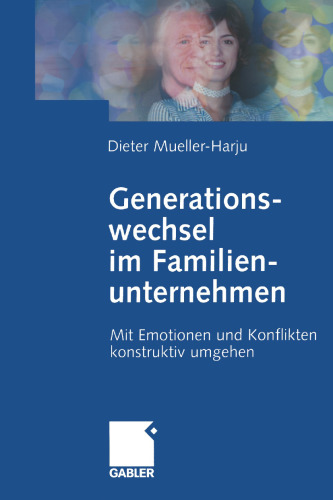 Generationswechsel im Familienunternehmen: Mit Emotionen und Konflikten konstruktiv umgehen