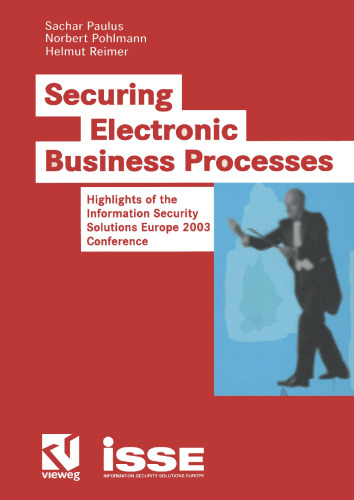 Securing Electronic Business Processes: Highlights of the Information Security Solutions Europe 2003 Conference