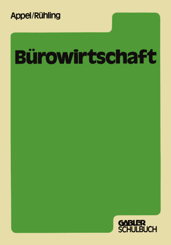 Bürowirtschaft: Ein Lehr- und Arbeitsbuch mit praktischen Fällen für die Ausbildung in Büroberufen