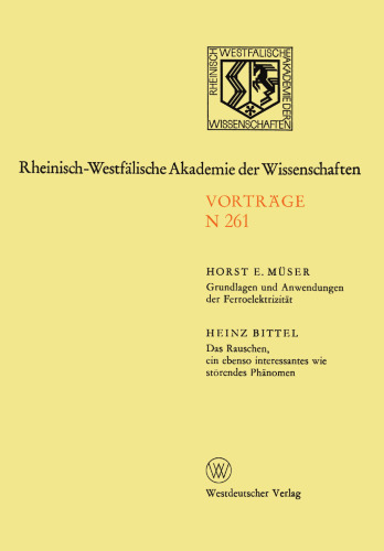 Grundlagen und Anwendungen der Ferroelektrizität. Das Rauschen, ein ebenso interessantes wie störendes Phänomen: 238. Sitzung am 3. Dezember 1975 in Düsseldorf