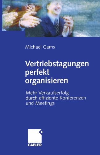 Vertriebstagungen perfekt organisieren: Mehr Verkaufserfolg durch effiziente Konferenzen und Meetings