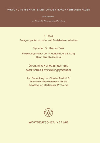 Öffentliche Verwaltungen und städtisches Entwicklungspotential: Zur Bedeutung der Standortflexibilität öffentlicher Verwaltungen für die Bewältigung städtischer Probleme