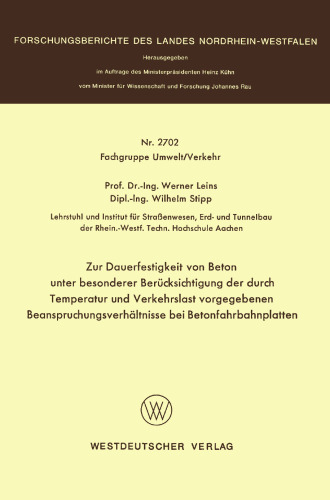 Zur Dauerfestigkeit von Beton unter besonderer Berücksichtigung der durch Temperatur und Verkehrslast vorgegebenen Beanspruchungsverhältnisse bei Betonfahrbahnplatten