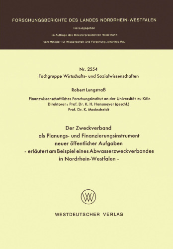 Der Zweckverband als Planungs- und Finanzierungsinstrument neuer öffentlicher Aufgaben: erläutert am Beispiel eines Abwasserzweckverbandes in Nordrhein-Westfalen