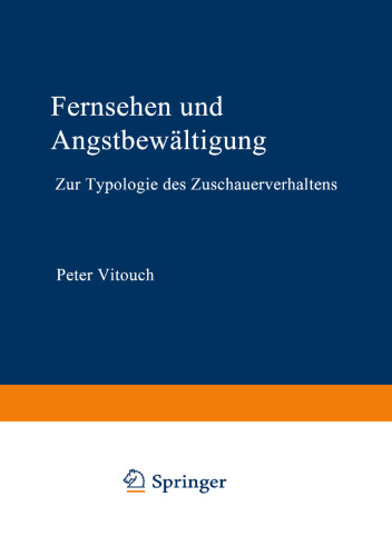 Fernsehen und Angstbewältigung: Zur Typologie des Zuschauerverhaltens